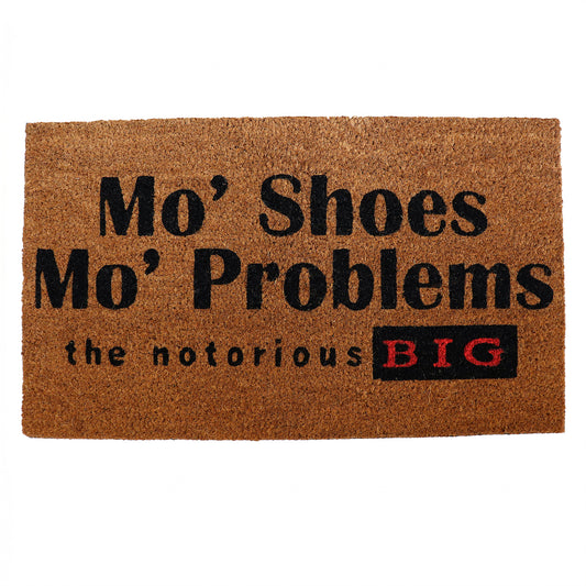 Mo' Shoes, Mo' Problems - The Notorious BIG Coir Doormat (29x17)